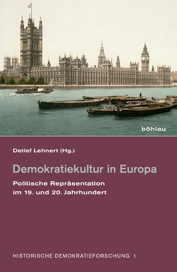 Demokratiekultur in Europa von Brandt,  Peter, Kretschmann,  Vasco, Lehnert,  Detlef, Pyta,  Wolfram, Rossol,  Nadine, Schlegelmilch,  Arthur, Vorländer,  Hans, Wielenga,  Friso, Wienfort,  Monika, Wirsching,  Andreas, Zückert,  Martin