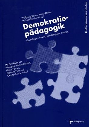 Demokratiepädagogik von Beutel,  Wolfgang, Bühs,  Roland, Diemon,  Markus, Feder,  Christoph, Foerster,  Mario, Hamm-Brücher,  Hildegard, Meyer,  Heinz, Plaß,  Clemens, Ridder,  Michael, Schrieverhoff,  Christel, Vierschilling,  Leander