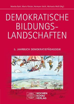 Demokratische Bildungslandschaften von Buhl,  Monika, Foerster,  Mario, Veith,  Hermann, Weiss,  Michaela