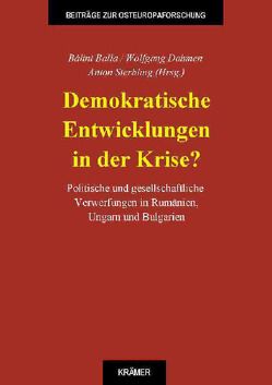 Demokratische Entwicklungen in der Krise? von Balla,  Bálint, Dahmen,  Wolfgang, Sterbling,  Anton