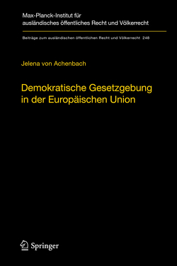 Demokratische Gesetzgebung in der Europäischen Union von von Achenbach,  Jelena