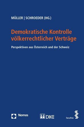 Demokratische Kontrolle völkerrechtlicher Verträge von Müller,  Andreas Th., Schroeder,  Werner