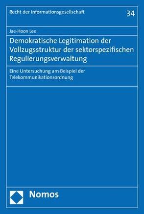 Demokratische Legitimation der Vollzugsstruktur der sektorspezifischen Regulierungsverwaltung von Lee,  Jae-Hoon