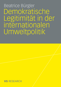 Demokratische Legitimität in der internationalen Umweltpolitik von Bürgler,  Beatrice