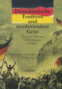 Demokratische Tradition und revolutionärer Geist von Hamann,  Christoph, Schroeder,  Volker