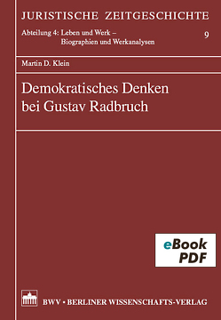 Demokratisches Denken bei Gustav Radbruch von Klein,  Martin D