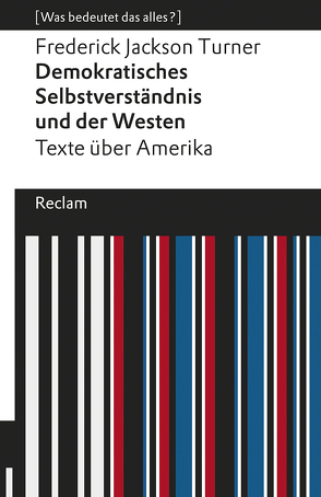 Demokratisches Selbstverständnis und der Westen von Gassert,  Philipp, Kruse-Ebeling,  Ute, Turner,  Frederick Jackson