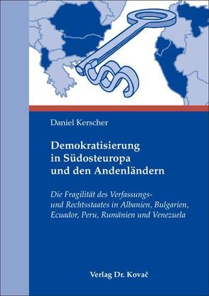 Demokratisierung in Südosteuropa und den Andenländern von Kerscher,  Daniel