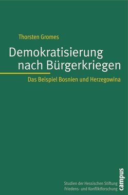 Demokratisierung nach Bürgerkriegen von Gromes,  Thorsten