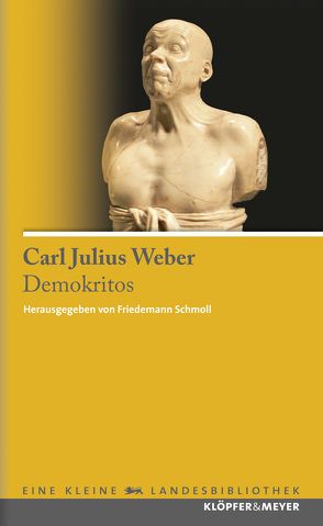 Demokritos von Schmoll,  Friedemann, Weber,  Carl Julius