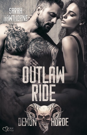 Demon Horde MC Teil 3: Outlaw Ride von Hawthorne,  Sarah, Weisenberger,  Julia