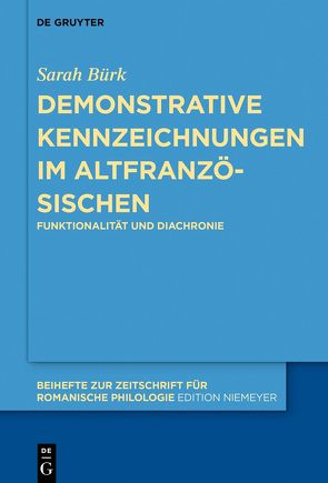 Demonstrative Kennzeichnungen im Altfranzösischen von Bürk,  Sarah