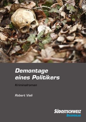 Demontage eines Politikers von Vieli,  Robert