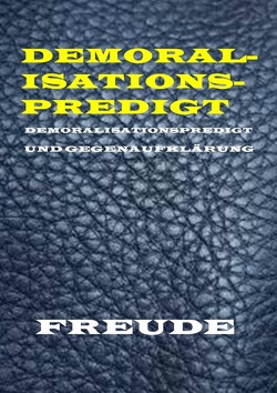 Demoralisationspredigt von Freude,  Manfred H.