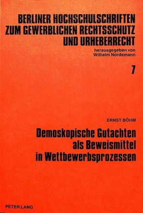 Demoskopische Gutachten als Beweismittel in Wettbewerbsprozessen von Böhm,  Ernst