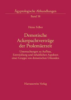 Demotische Ackerpachtverträge der Ptolemäerzeit von Felber,  Heinz