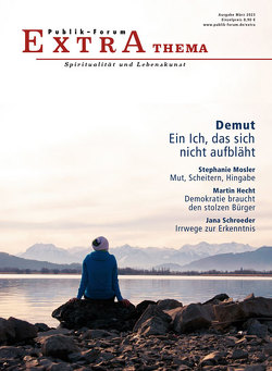 Demut. Ein Ich, das sich nicht aufbläht von Behnken,  Annette, Frank,  Franziska, Hecht,  Martin, Heinz,  Hermann-Josef, Hofmeister,  Klaus, Kast,  Verena, Lerch,  Eva-Maria, Lübbers,  Annette, Meesmann,  Hartmut, Mosler,  Stephanie, Rohrwick,  Armin, Schröder,  Jana, Schrupp,  Antje, Thierse,  Wolfgang, Weber,  Doris