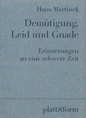 Demütigung, Leid und Gnade von Martinek,  Hans