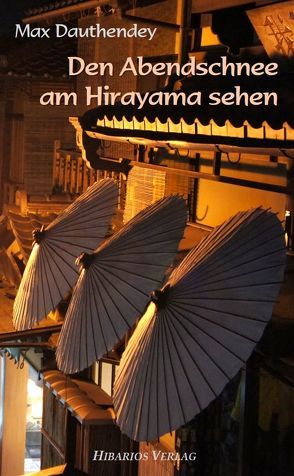 Den Abendschnee am Hirayama sehen von Dauthendey,  Max, Lerch,  Klaus