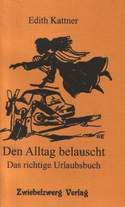 Den Alltag belauscht von Ehlers,  Uta, Kattner,  Edith