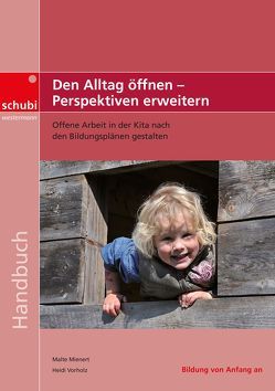 Den Alltag öffnen – Perspektiven erweitern von Mienert,  Malte, Vorholz,  Heidi