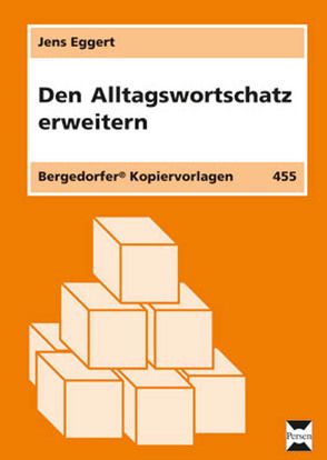 Den Alltagswortschatz erweitern von Eggert,  Jens