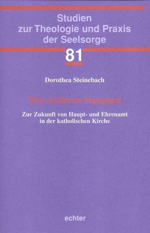 Den Anderen begegnen von Steinebach,  Dorothea