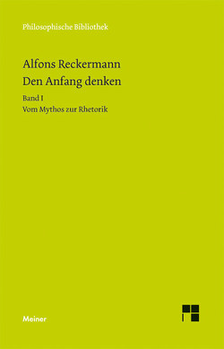 Den Anfang denken. Die Philosophie der Antike in Texten und Darstellung. Band I von Reckermann,  Alfons