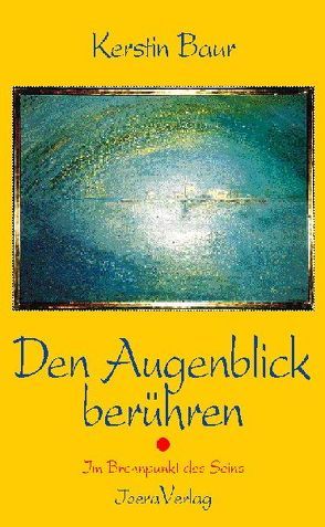 Den Augenblick berühren von Baur,  Kerstin