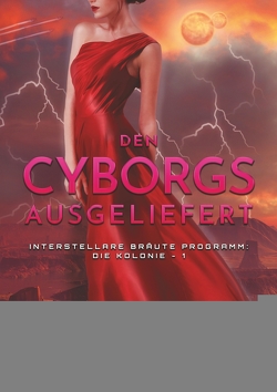 Den Cyborgs ausgeliefert von Goodwin,  Grace