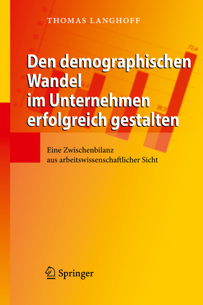 Den demographischen Wandel im Unternehmen erfolgreich gestalten von Langhoff,  Thomas