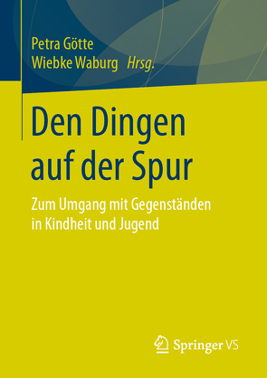 Den Dingen auf der Spur von Götte,  Petra, Waburg,  Wiebke