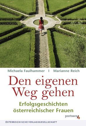 Den eigenen Weg gehen von Faulhammer,  Michaela, Reich,  Marianne