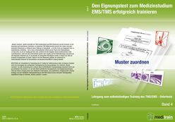 Den Eignungstest zum Medizinstudium TMS/EMS erfolgreich trainieren BD.4 – Muster zuordnen von Gabnach,  Klaus, MEDITRAIN® Zentralstelle für Testtraining des IFT Institut für Testforschung Köln