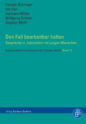 Den Fall bearbeitbar halten von Böhringer,  Daniela, Müller,  Hermann Johann, Schröer,  Wolfgang, Wolff,  Stephan