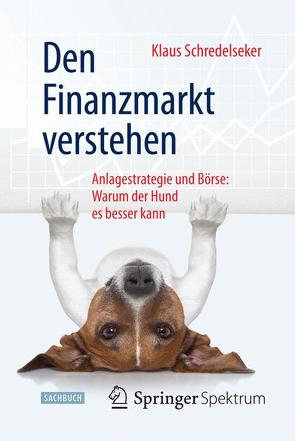 Den Finanzmarkt verstehen von Schredelseker,  Klaus