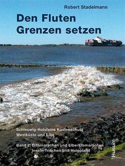 Den Fluten Grenzen setzen von Stadelmann,  Robert