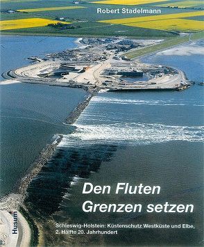 Den Fluten Grenzen setzen von Stadelmann,  Robert