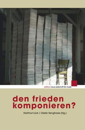 Den Frieden komponieren? von Lück,  Hartmut, Senghaas,  Dieter