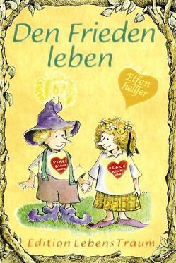 Den Frieden leben von Alley,  R.W., Morrow,  Carol Ann