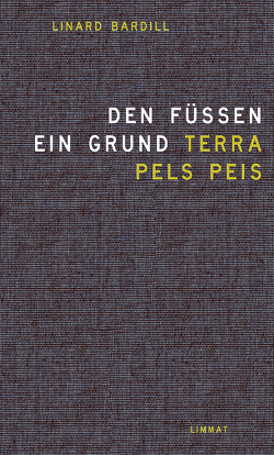 Den Füssen ein Grund / Terra pels peis von BARDILL,  LINARD