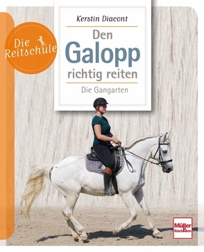 Den Galopp richtig reiten von Diacont,  Kerstin