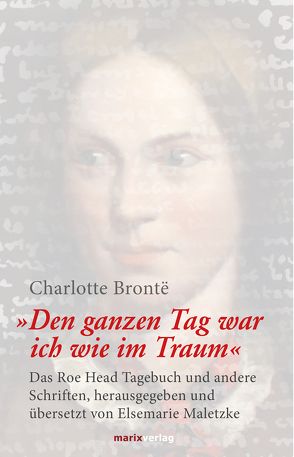 Den ganzen Tag war ich wie im Traum von Brontë,  Charlotte, Maletzke,  Elsemarie