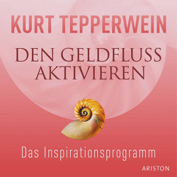 Den Geldfluss aktivieren CD von Tepperwein,  Kurt