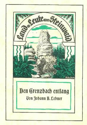 Den Grenzbach entlang von Busl,  Franz, Lehner,  Johann B, Mai,  Paul, Reger,  Norbert, Thieser,  Bernd