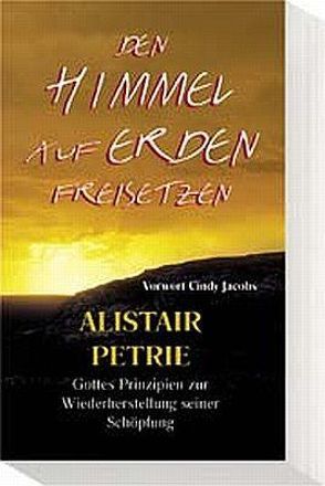 Den Himmel auf Erden freisetzen von Petrie,  Alistair