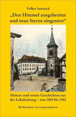 Den Himmel ausgebreitet und neue Sterne eingesetzt. von Reischl,  Roland, Sonneck,  Volker, Verein zur Erhaltung Guntersblumer Kulturgutes e.V., Zörner-Kampia,  Josef