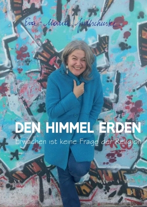 Den Himmel erden von Fidlschuster,  Eva-Maria