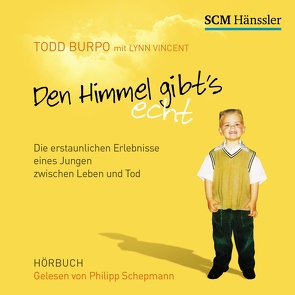 Den Himmel gibt’s echt von Burpo,  Todd, Schepmann,  Philipp