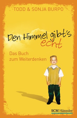 Den Himmel gibt’s echt – Das Buch zum Weiterdenken von Burpo,  Sonja, Burpo,  Todd